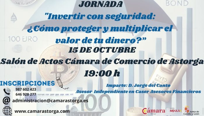 La Cámara de Comercio de Astorga organiza una jornada bajo el título ‘Invertir con seguridad: ¿Cómo proteger y multiplicar el valor de tu dinero?’